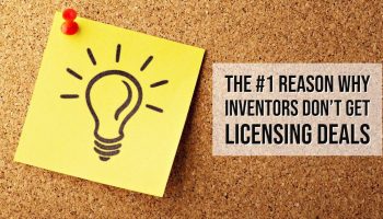 The-1-Reason-Why-Inventors-Dont-Get-Licensing-Deals